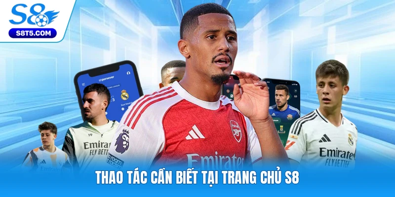 Thao tác cần biết tại trang chủ S8